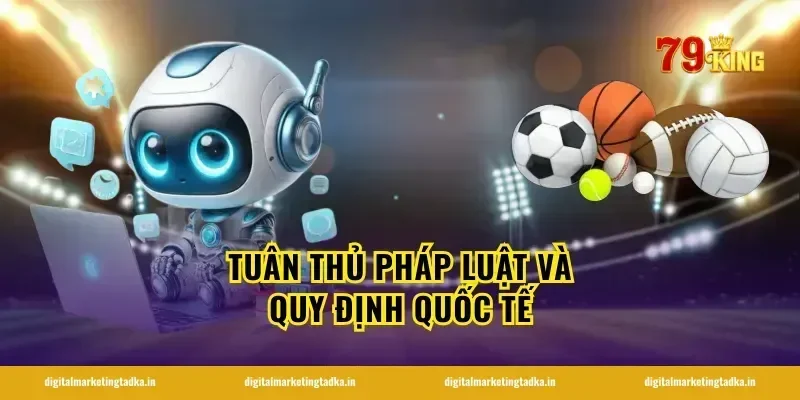 Tuân thủ pháp luật và quy định quốc tế