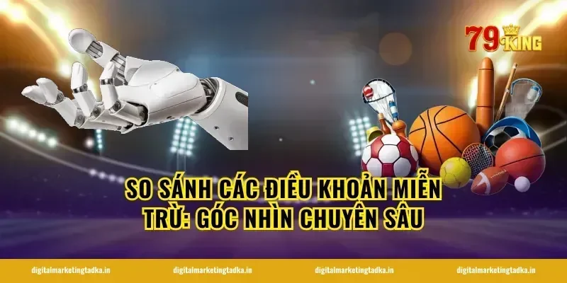So sánh các điều khoản miễn trừ: Góc nhìn chuyên sâu