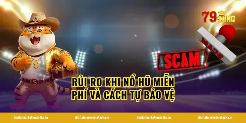 Rủi ro khi nổ hũ miễn phí và cách tự bảo vệ